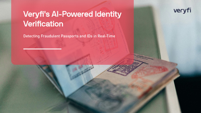 Veryfi’s AI-Powered Identity Verification: Detecting Fraudulent Passports and IDs in Real-Time