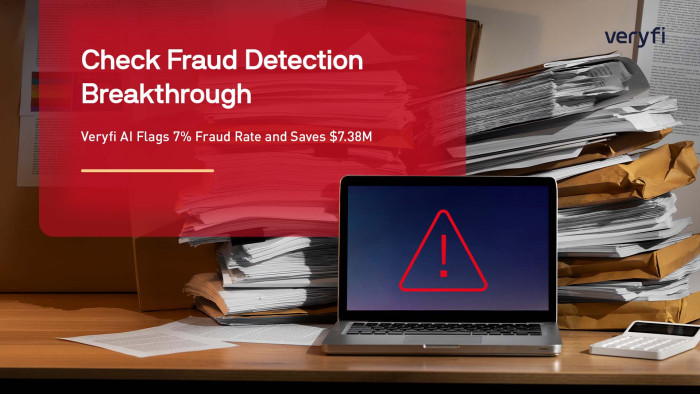 Check Fraud Detection Breakthrough: Veryfi AI Flags 7% Fraud Rate & Saves $7.38M