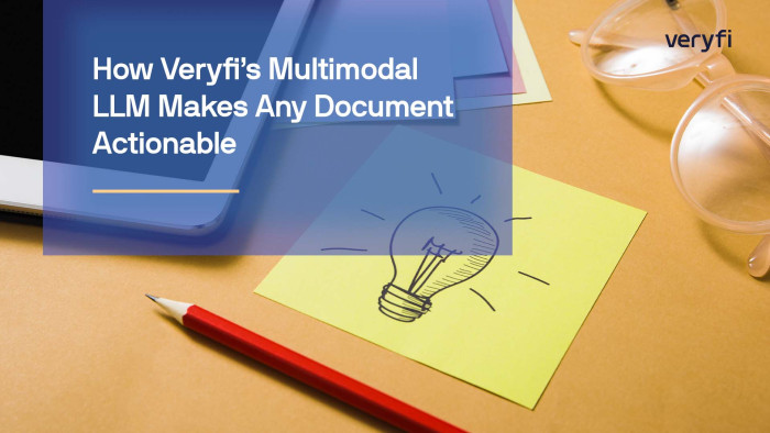 How Veryfi’s Multimodal LLM Makes Any Document Actionable 