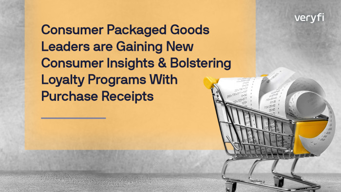 Consumer Packaged Goods Leaders are Gaining New Consumer Insights and Bolstering Loyalty Programs With Purchase Receipts