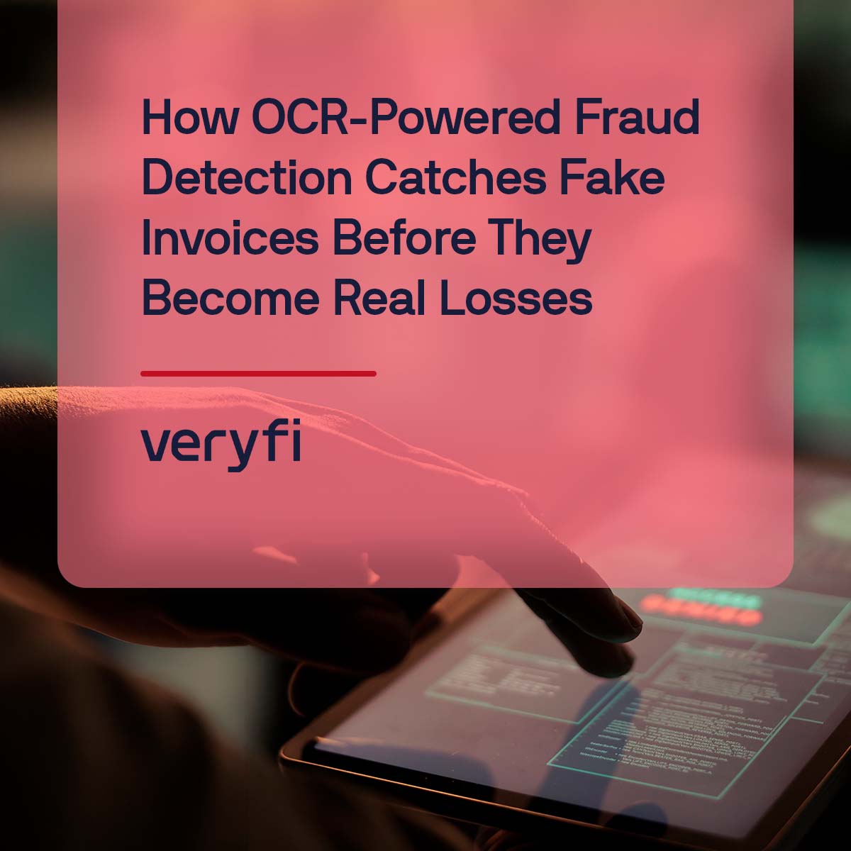 How OCR-Powered Fraud Detection Catches Fake Invoices Before They Become Real Losses