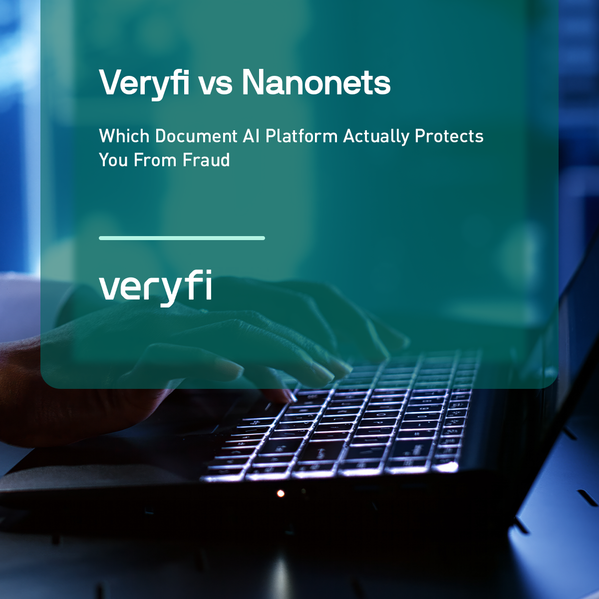 Veryfi vs Nanonets: Which Document AI Platform Actually Protects You From Fraud?