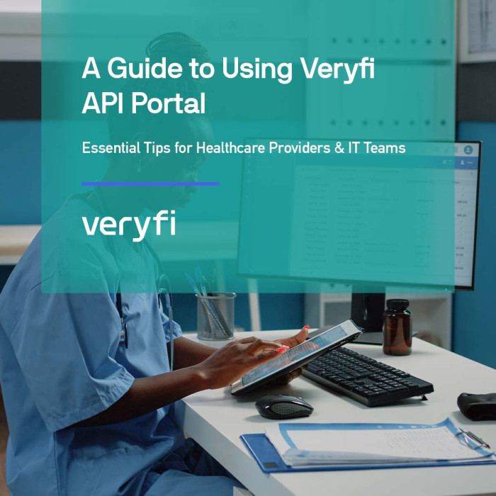 A Guide to Using Veryfi API Portal: Essential Tips for Healthcare Providers & IT Teams
